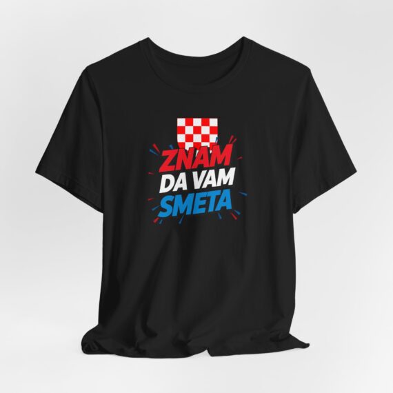 Croatian Phrase "Znam da vam smeta" T-Shirt