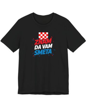Croatian Phrase "Znam da vam smeta" T-Shirt